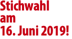 Stichwahl am 16. Juni 2019!